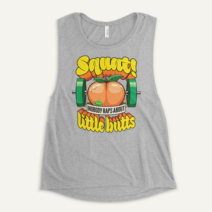 Squat Because Nobody Raps About Little Butts Women's Muscle Tank