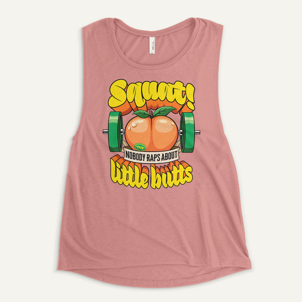 Squat Because Nobody Raps About Little Butts Women's Muscle Tank
