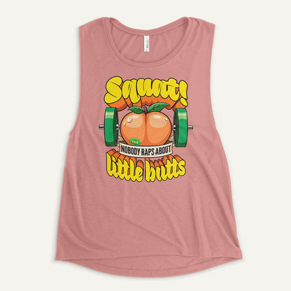 Squat Because Nobody Raps About Little Butts Women's Muscle Tank