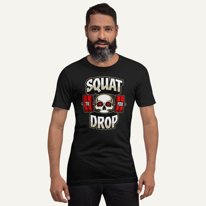 Squat Til You Drop Men’s Standard T-Shirt