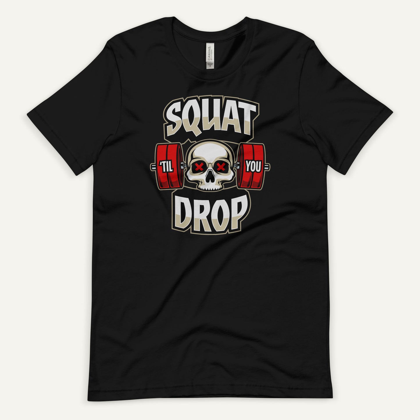 Squat Til You Drop Men’s Standard T-Shirt