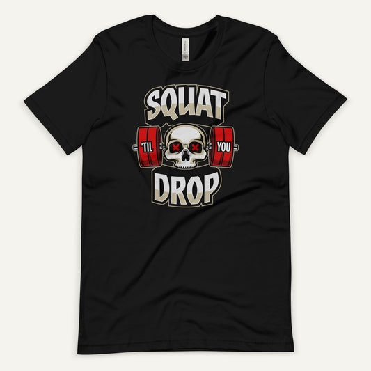 Squat Til You Drop Men’s Standard T-Shirt