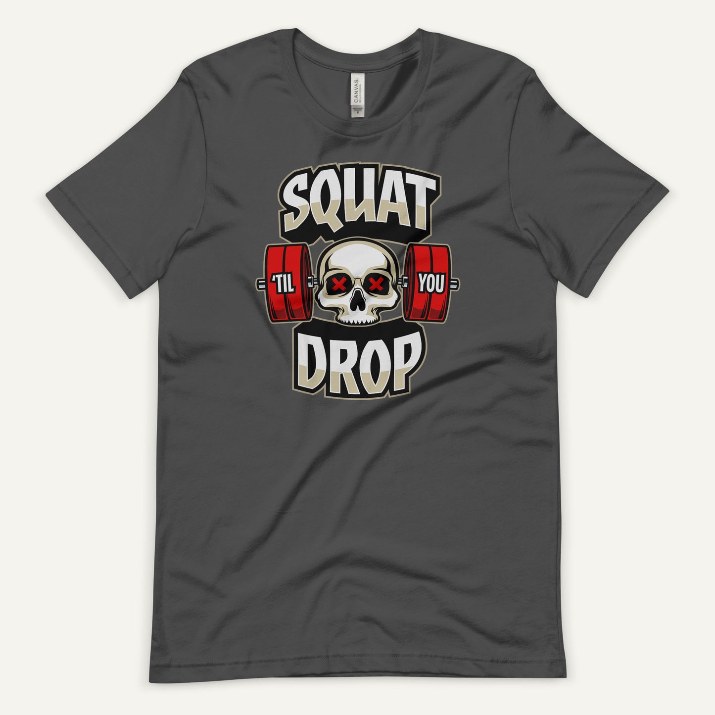 Squat Til You Drop Men’s Standard T-Shirt