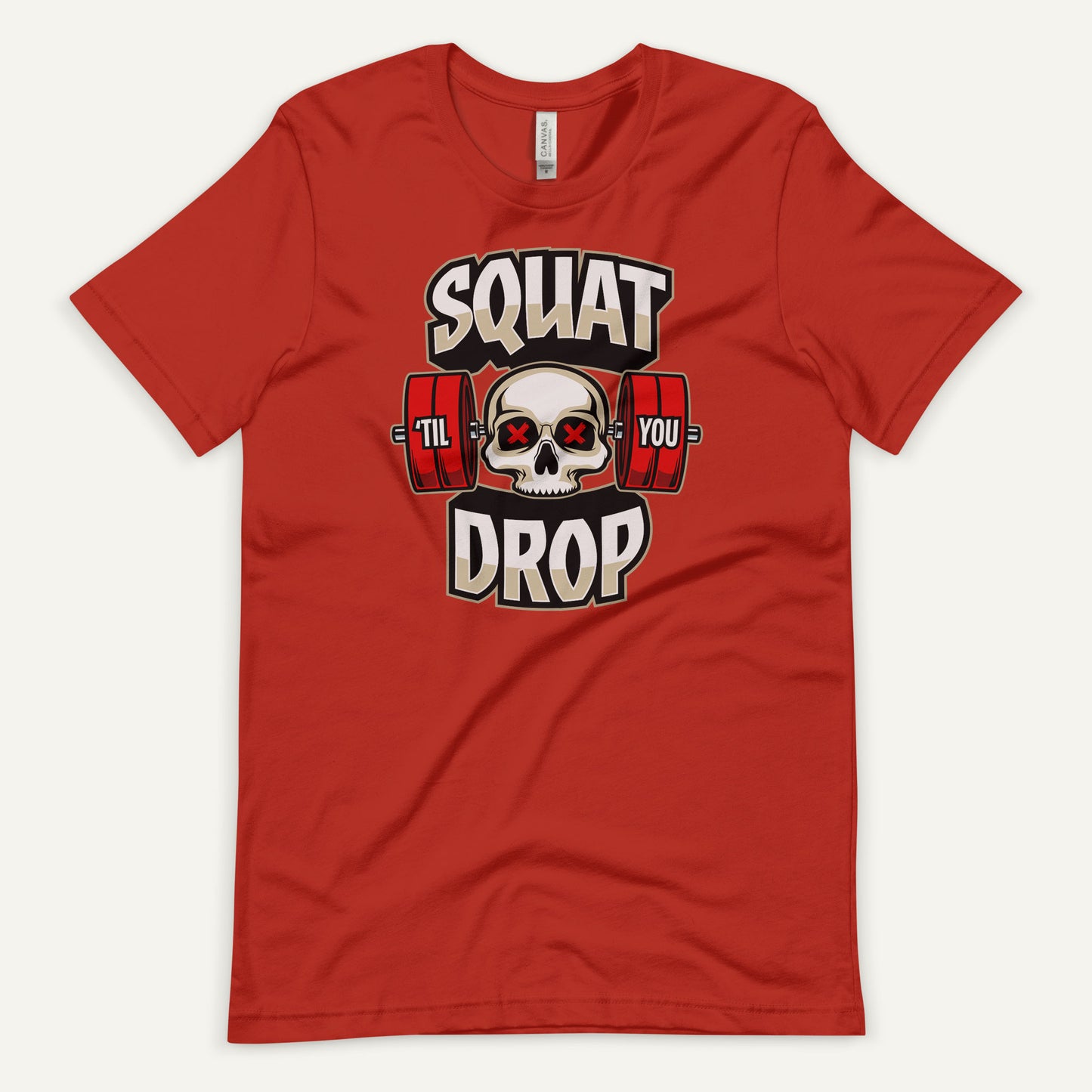 Squat Til You Drop Men’s Standard T-Shirt