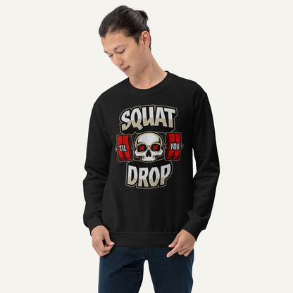 Squat Til You Drop Sweatshirt