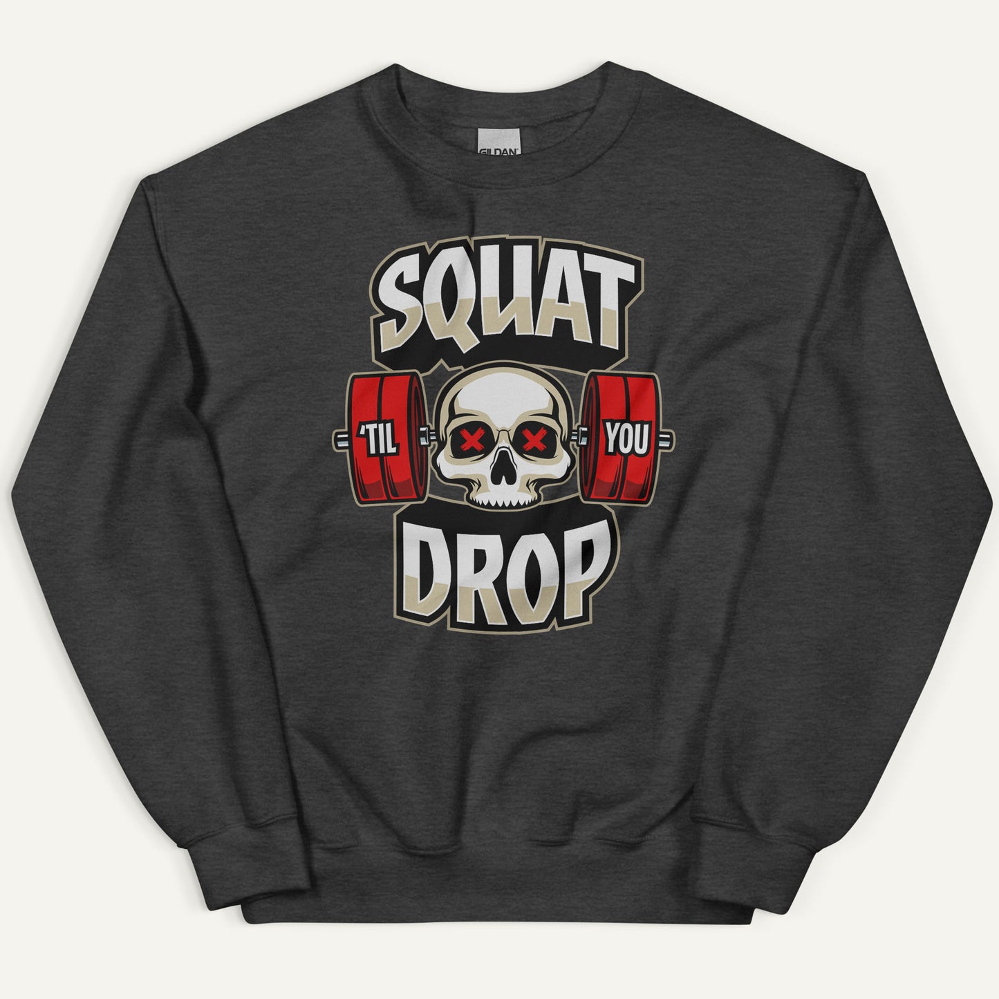 Squat Til You Drop Sweatshirt