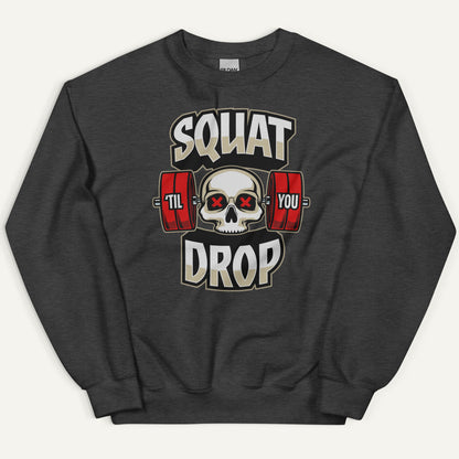 Squat Til You Drop Sweatshirt