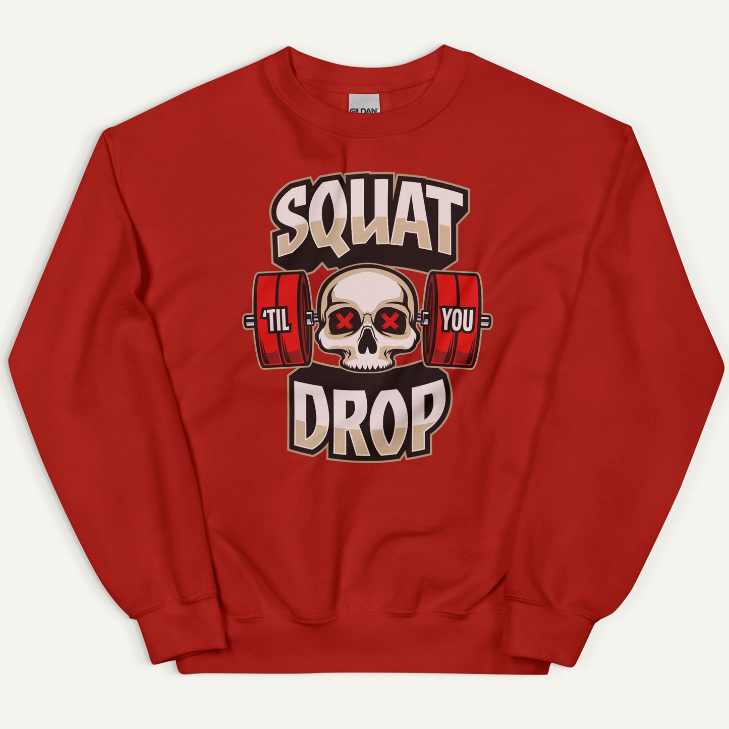 Squat Til You Drop Sweatshirt