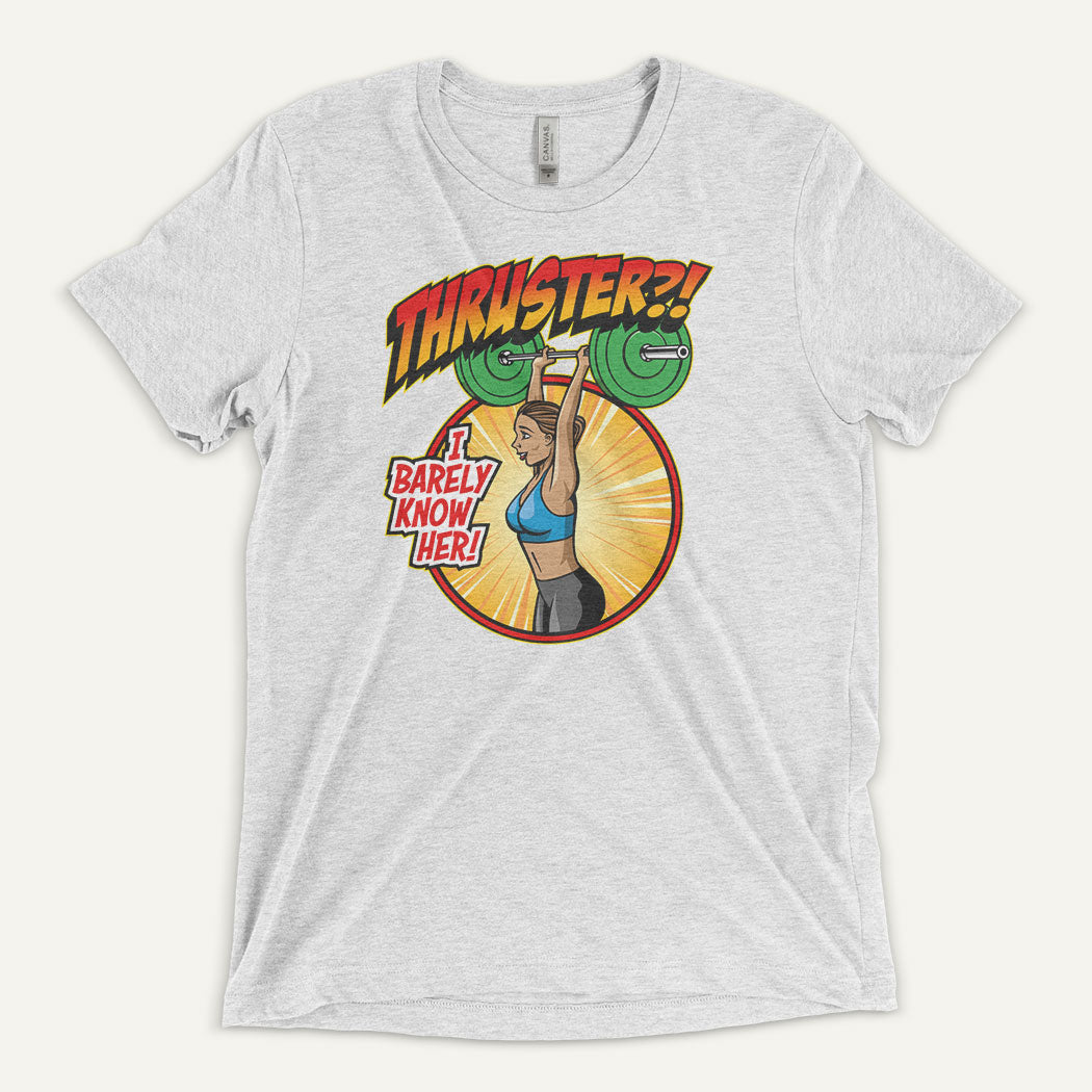 Thruster I Barely Know Her Men’s Triblend T-Shirt