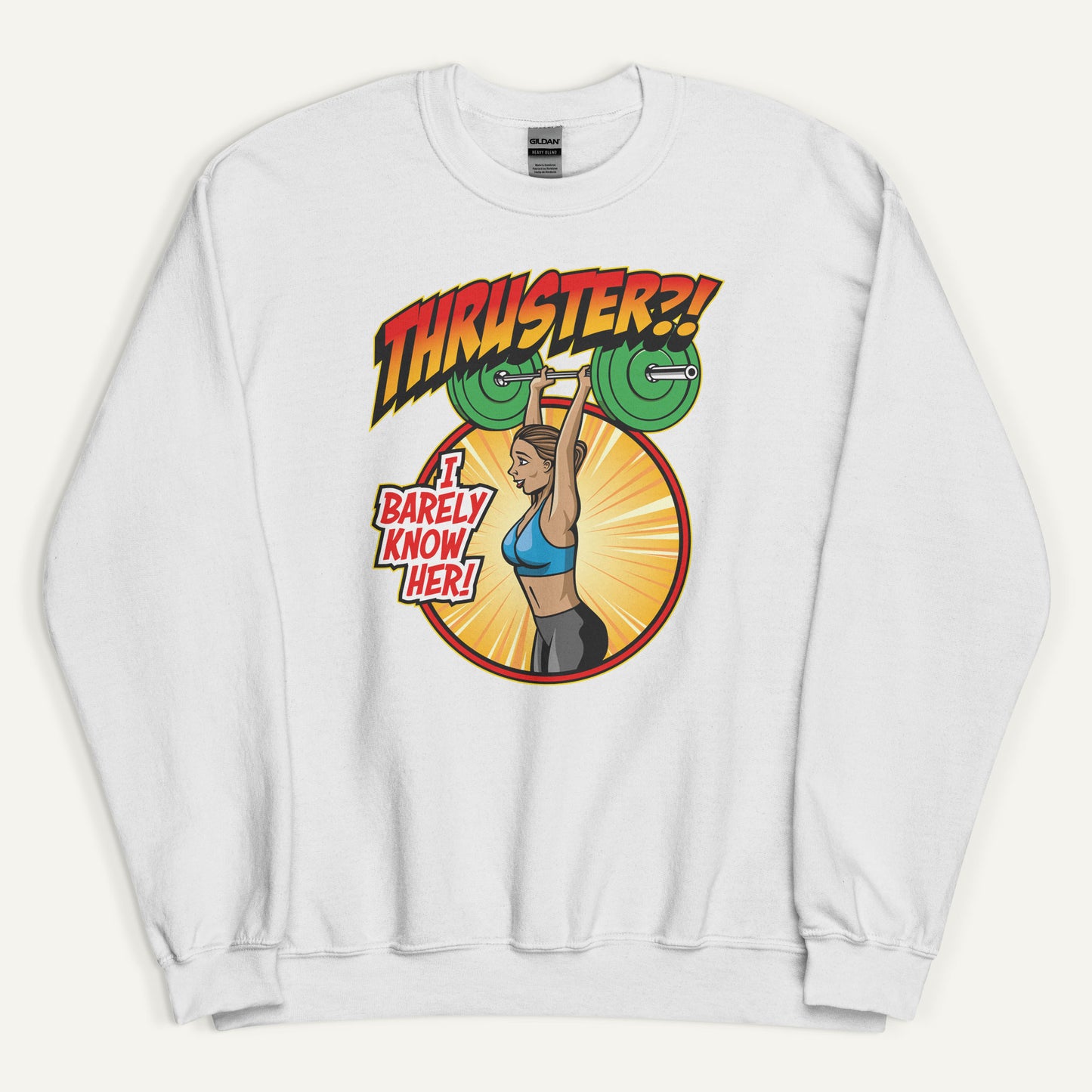 Thruster I Barely Know Her Sweatshirt