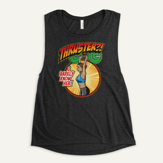 Thruster I Barely Know Her Women’s Muscle Tank