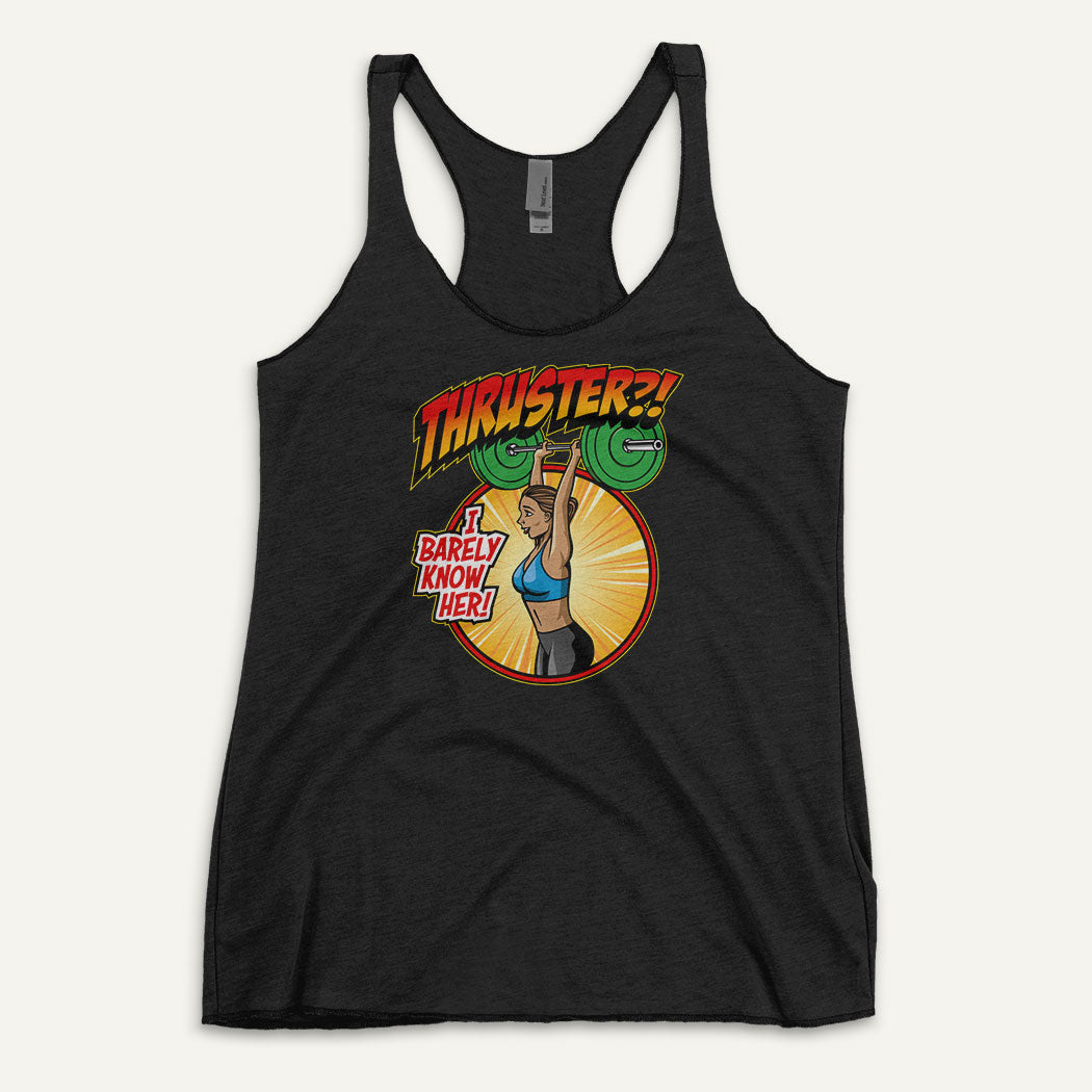 Thruster I Barely Know Her Women’s Tank Top