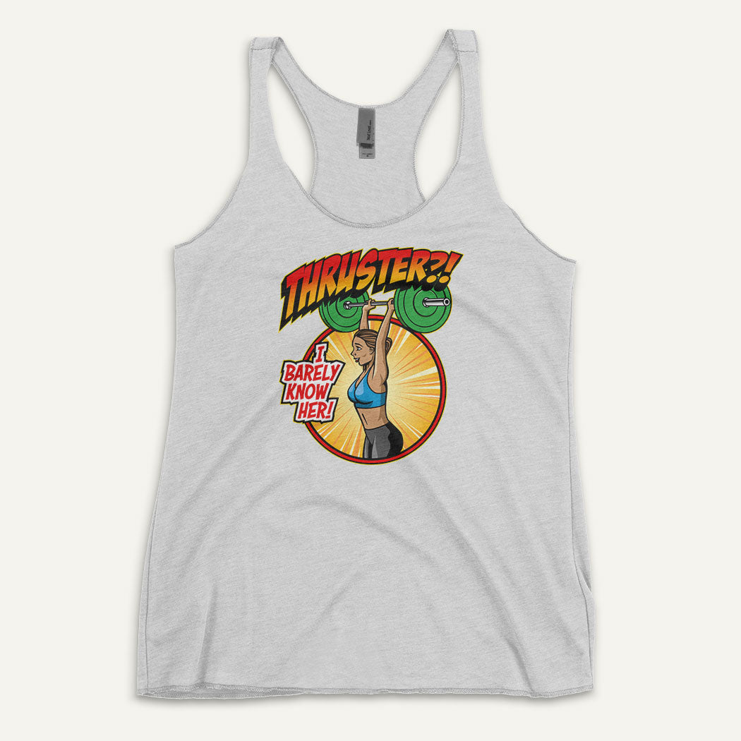 Thruster I Barely Know Her Women’s Tank Top