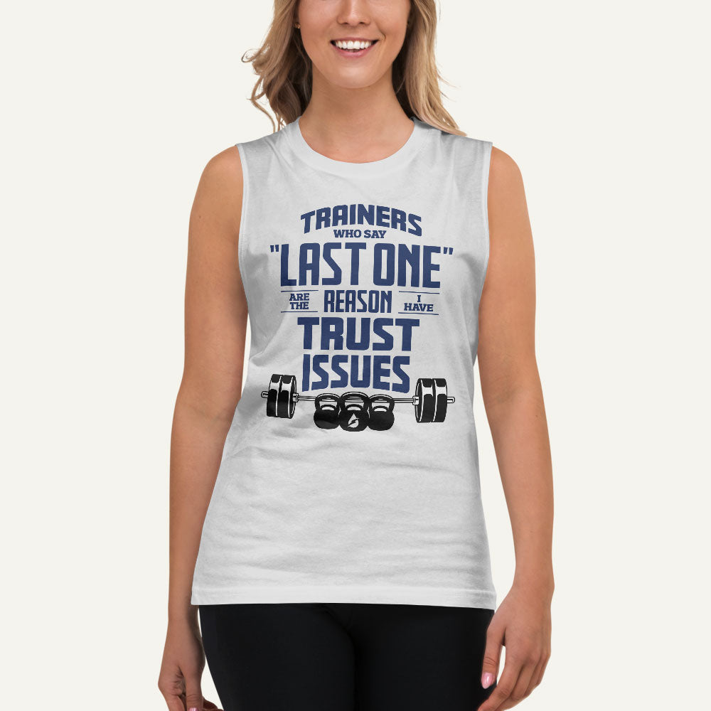 Trainers Who Say Last One Are The Reason I Have Trust Issues Men's Muscle Tank