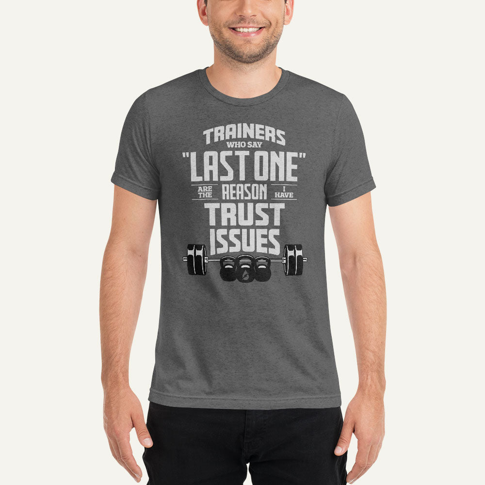 Trainers Who Say Last One Are The Reason I Have Trust Issues Men's Triblend T-Shirt