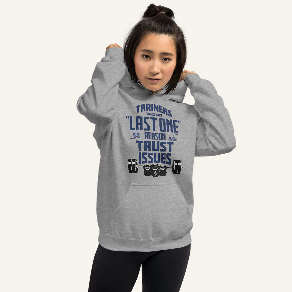 Trainers Who Say Last One Are The Reason I Have Trust Issues Pullover Hoodie