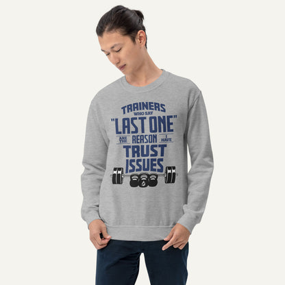 Trainers Who Say Last One Are The Reason I Have Trust Issues Sweatshirt