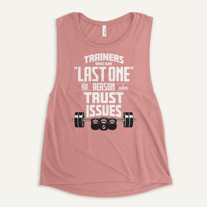 Trainers Who Say Last One Are The Reason I Have Trust Issues Women's Muscle Tank