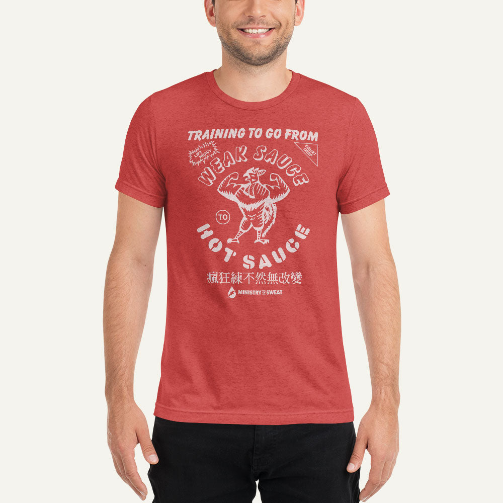 Training To Go From Weak Sauce To Hot Sauce Men's Triblend T-Shirt