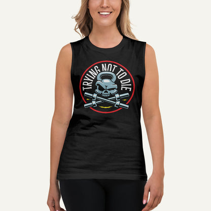 Trying Not To Die Muscle Tank