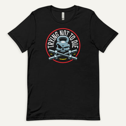 Trying Not To Die Standard T-Shirt