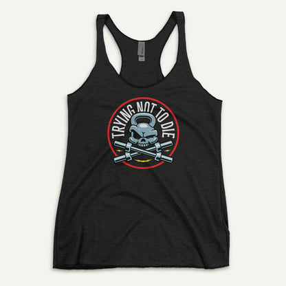 Trying Not To Die Racerback Tank Top
