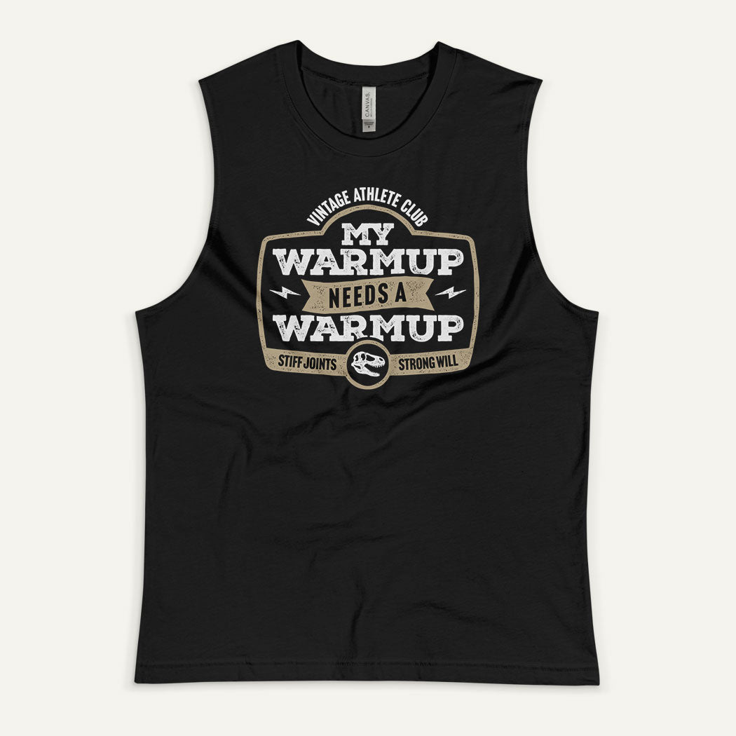 My Warmup Needs A Warmup Men’s Muscle Tank