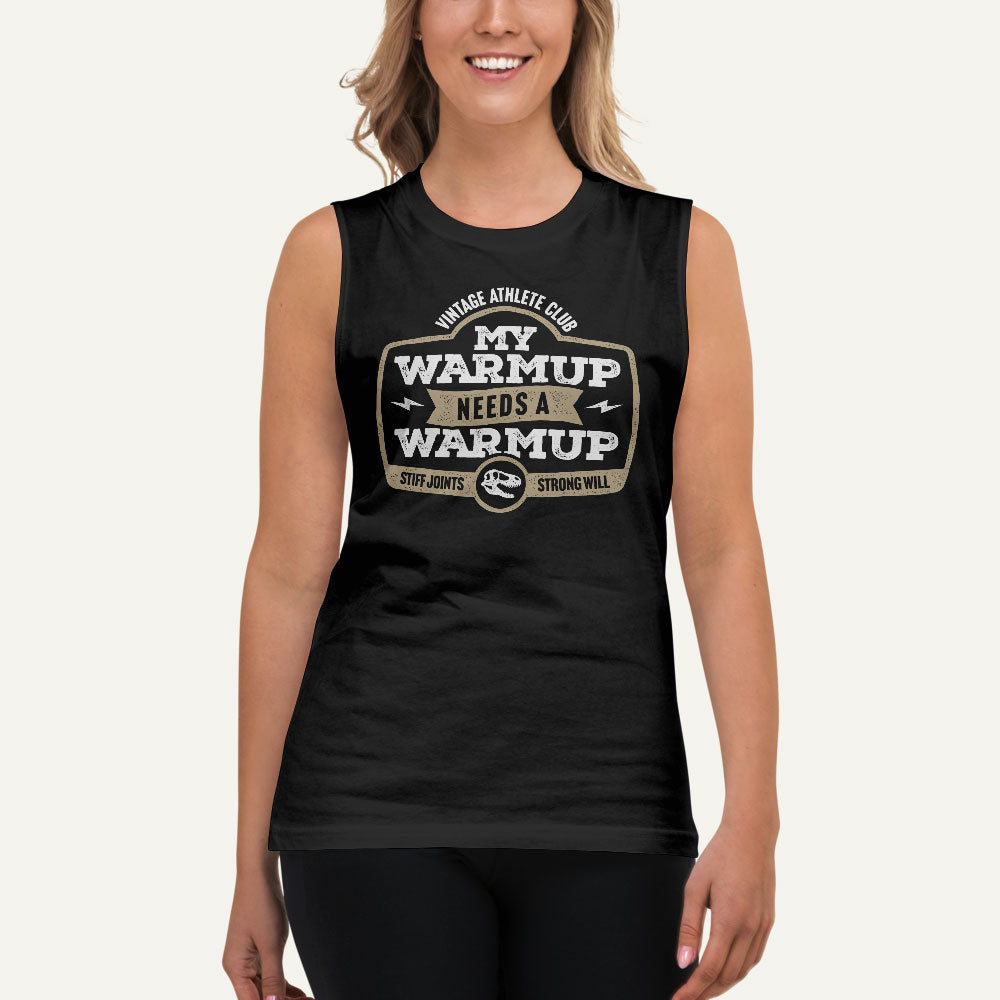 My Warmup Needs A Warmup Men’s Muscle Tank