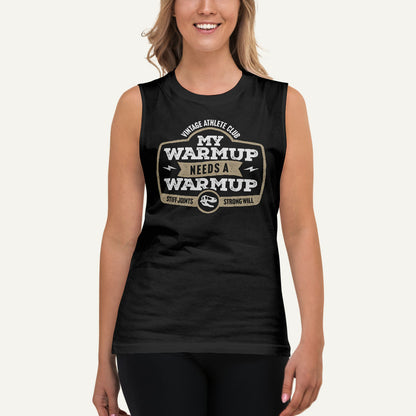 My Warmup Needs A Warmup Men’s Muscle Tank