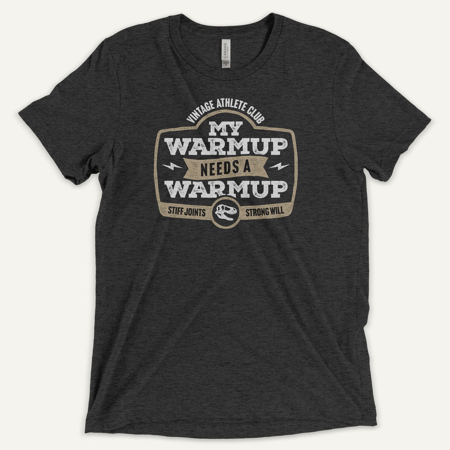 My Warmup Needs A Warmup Men’s Triblend T-Shirt