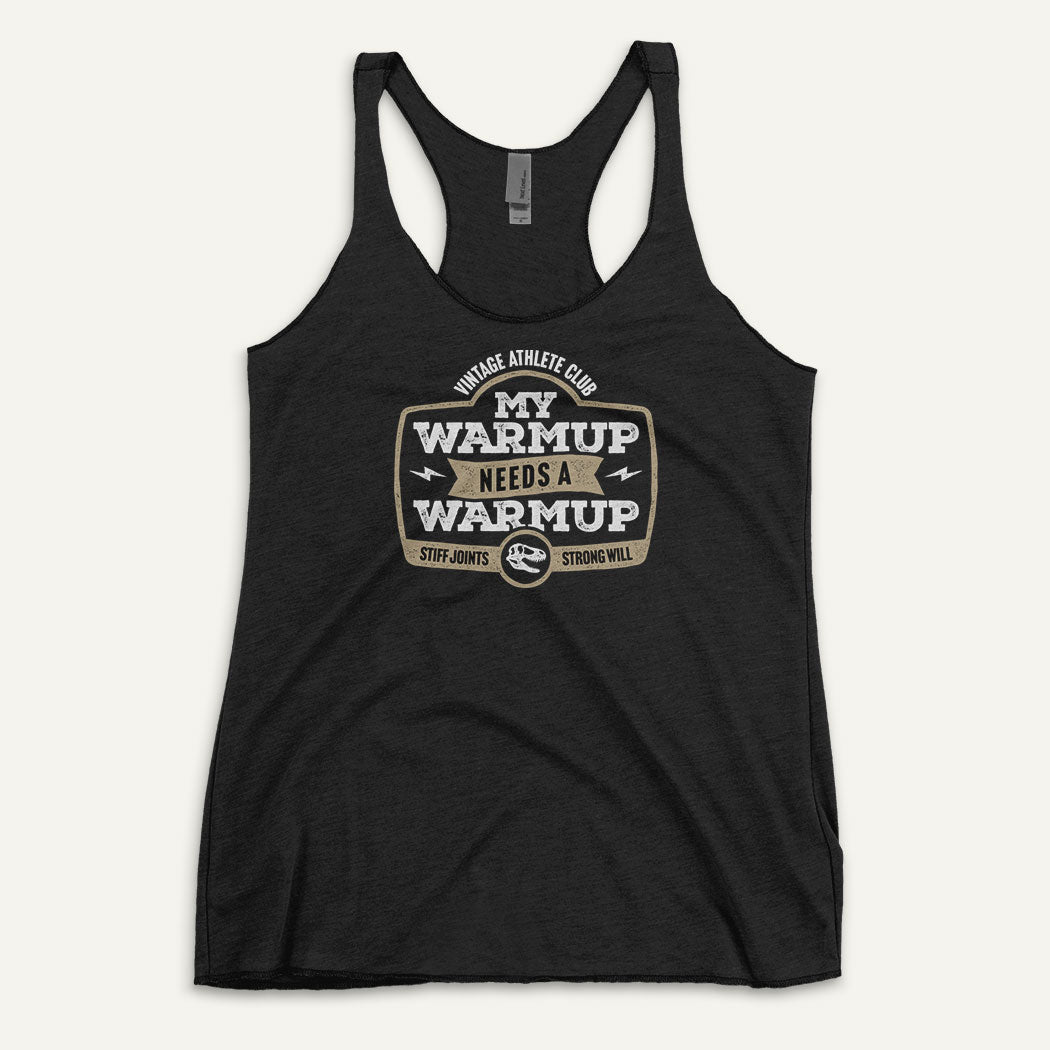 My Warmup Needs A Warmup Women’s Racerback Tank Top