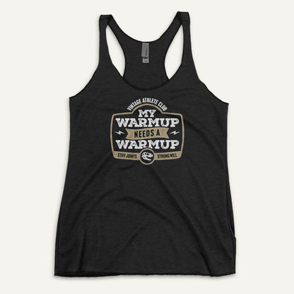 My Warmup Needs A Warmup Women’s Racerback Tank Top
