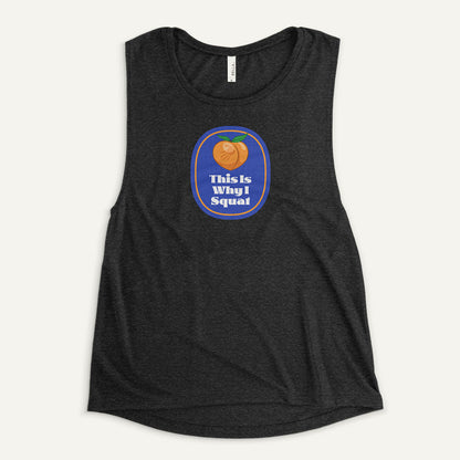 This Is Why I Squat Peach Women’s Muscle Tank