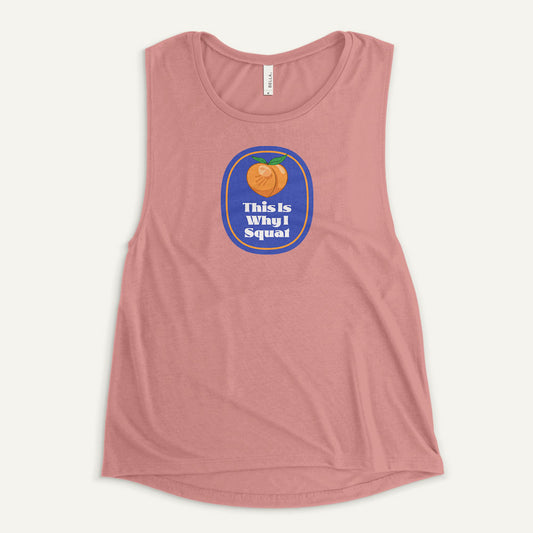 This Is Why I Squat Peach Women’s Muscle Tank
