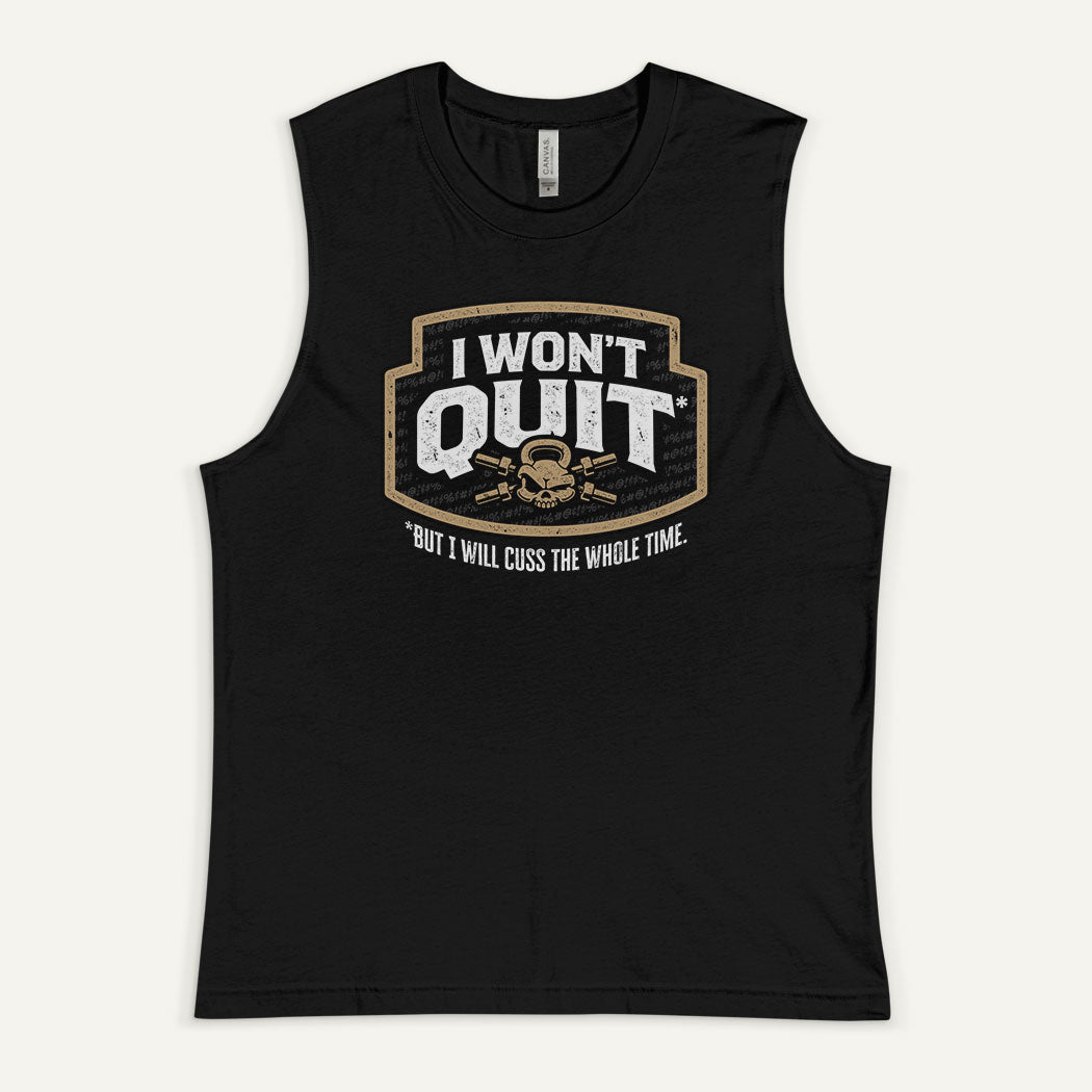 I Won't Quit But I Will Cuss The Whole Time Muscle Tank