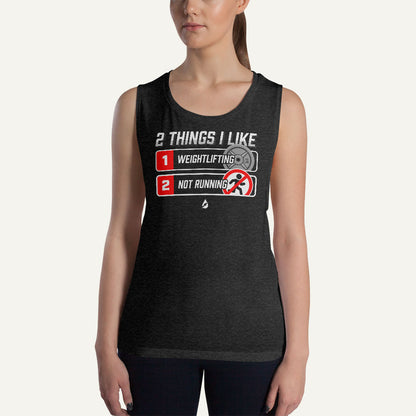 2 Things I Like Weightlifting And Not Running Women's Muscle Tank