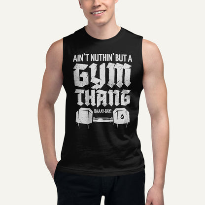 Ain't Nuthin' But A Gym Thang Men's Muscle Tank