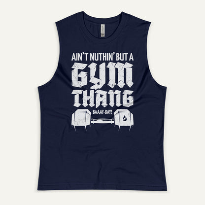 Ain't Nuthin' But A Gym Thang Men's Muscle Tank