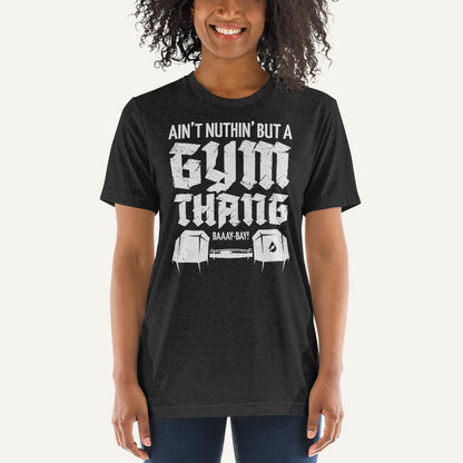 Ain't Nuthin' But A Gym Thang Men's Triblend T-Shirt