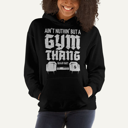 Ain't Nuthin' But A Gym Thang Pullover Hoodie