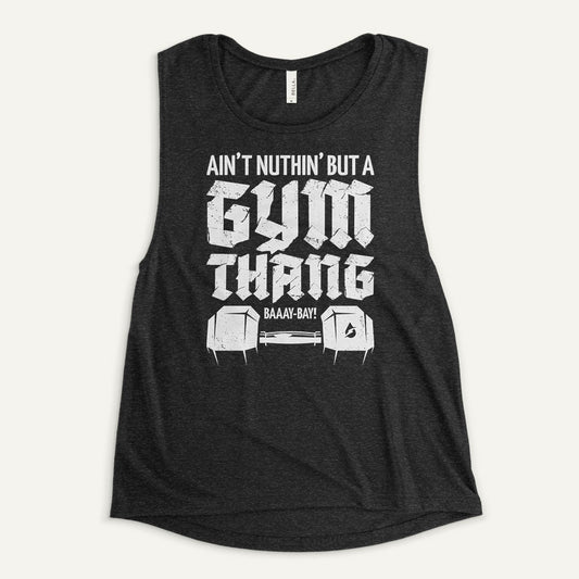 Ain't Nuthin' But A Gym Thang Women's Muscle Tank