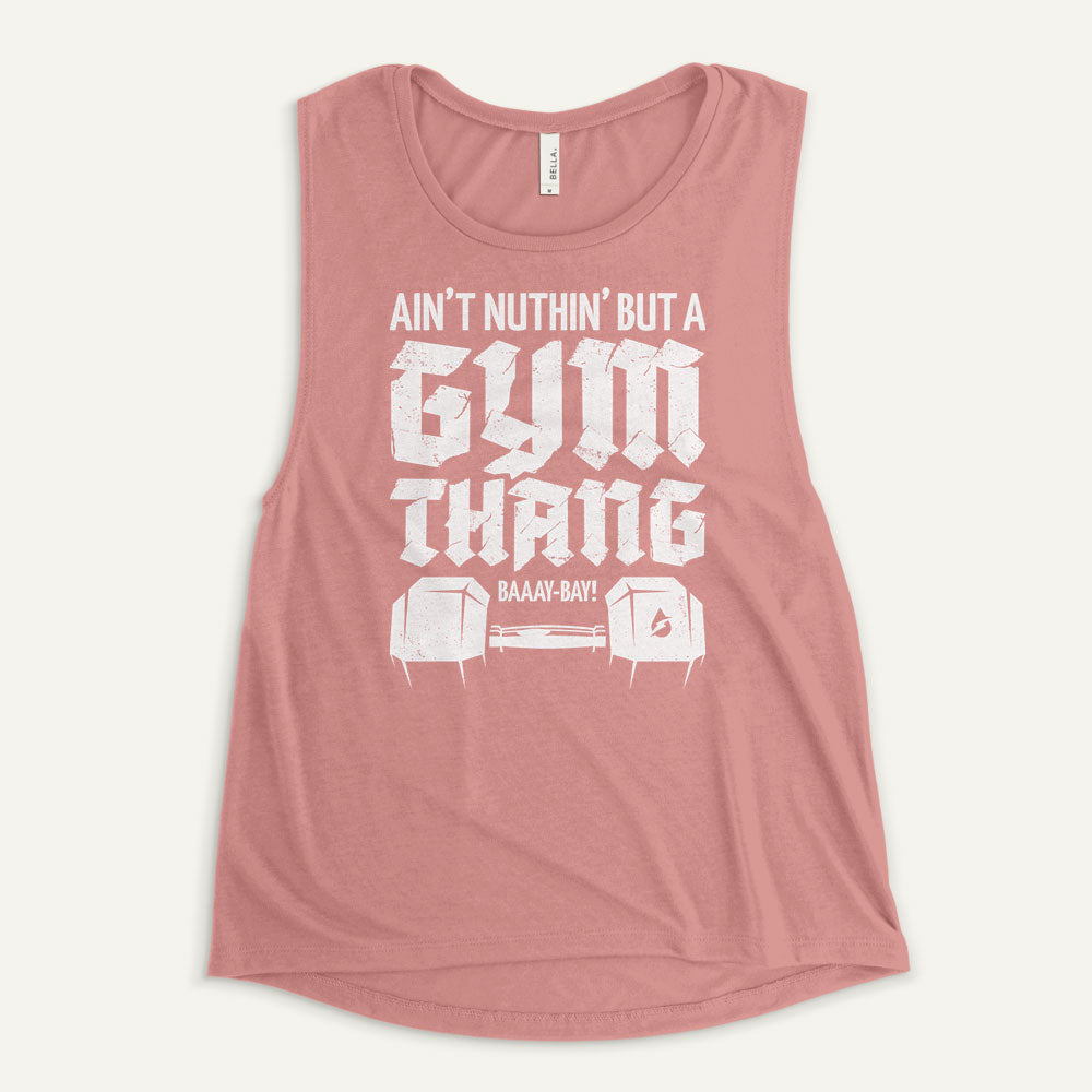 Ain't Nuthin' But A Gym Thang Women's Muscle Tank