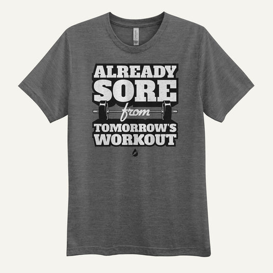 Already Sore From Tomorrow's Workout Men's T-Shirt