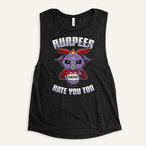 Burpees Hate You Too Women's Muscle Tank