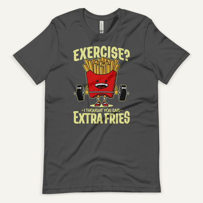 Exercise I Thought You Said Extra Fries Men's Standard T-Shirt