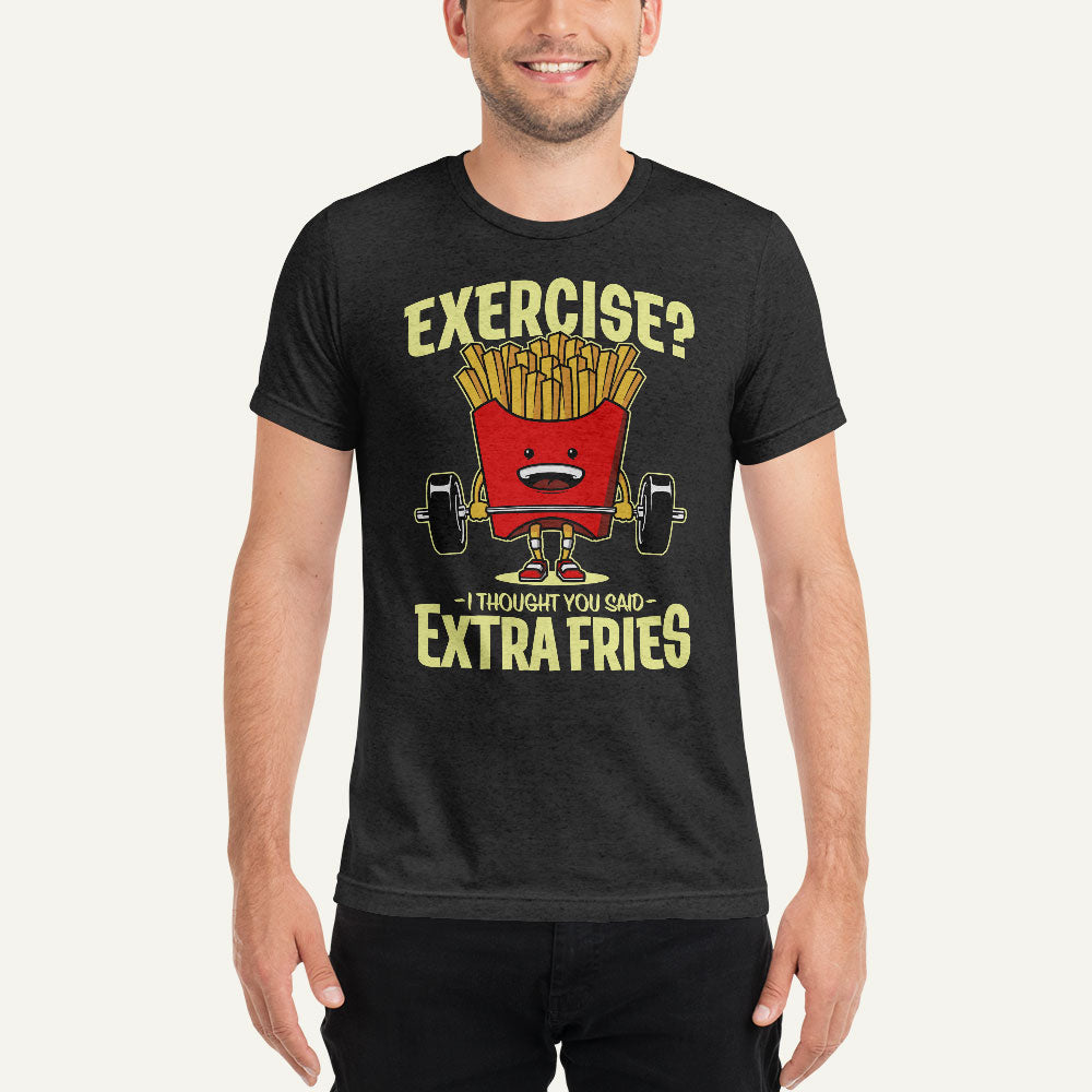 Exercise? I Thought You Said Extra Fries Men's Triblend T-Shirt