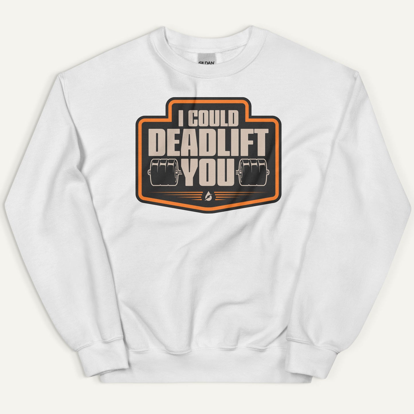 I Could Deadlift You Sweatshirt