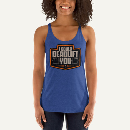I Could Deadlift You Women’s Tank Top