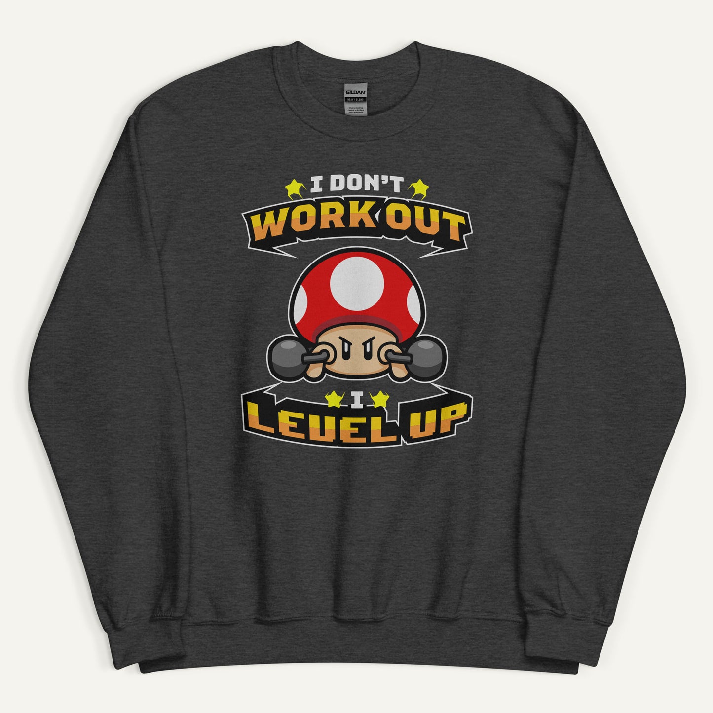 I Don’t Work Out I Level Up Sweatshirt