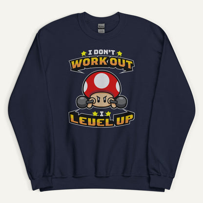 I Don’t Work Out I Level Up Sweatshirt
